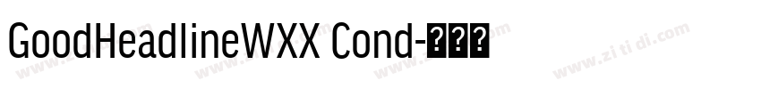GoodHeadlineWXX Cond字体转换